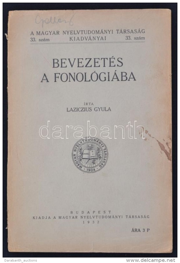 Laziczius Gyula: Bevezet&eacute;s A Fonol&oacute;gi&aacute;ba. Bp., 1932, Magyar Nyelvtudom&aacute;nyi... - Non Classificati