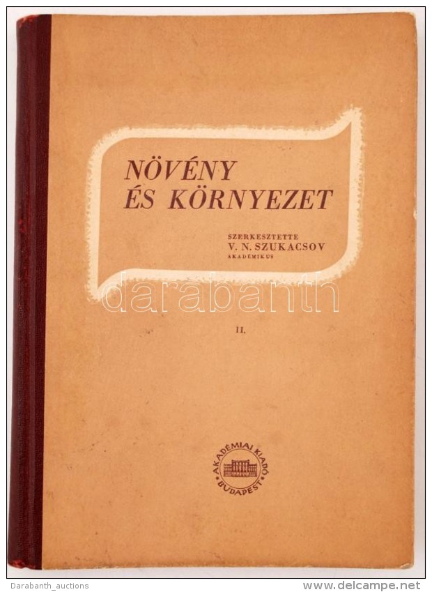 V.N. Szukacsov (szerk.): N&ouml;v&eacute;ny &eacute;s K&ouml;rnyezet. II. Budapest, 1952, Akad&eacute;miai... - Non Classificati