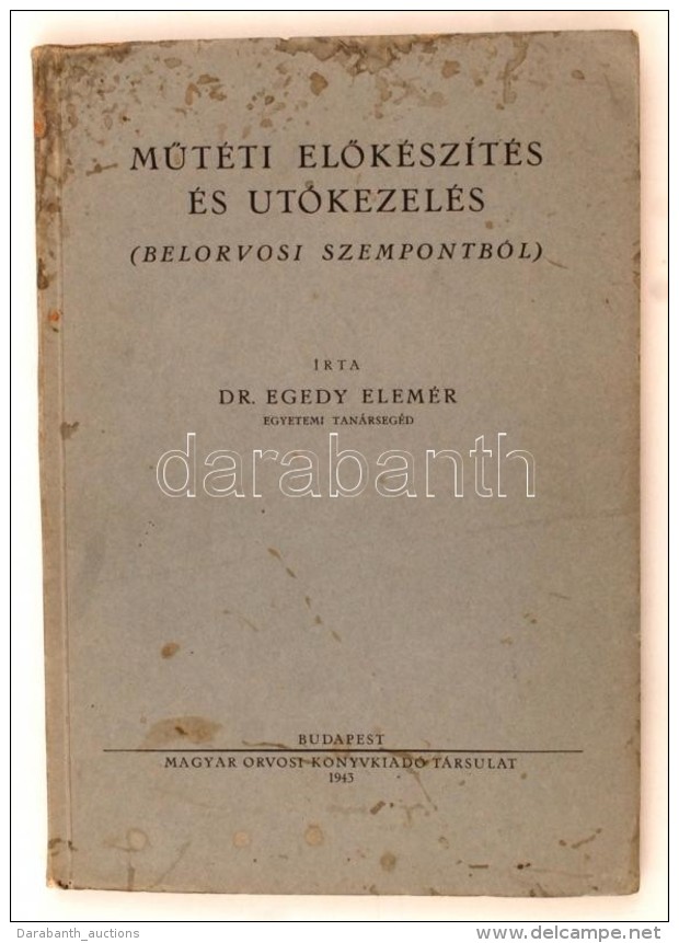 Dr. Egedy Elem&eacute;r: MÅ±t&eacute;ti ElÅ‘k&eacute;sz&iacute;t&eacute;s &eacute;s Ut&oacute;kezel&eacute;s... - Non Classificati