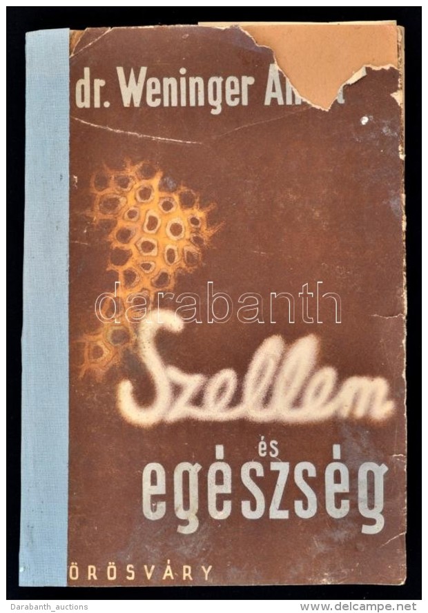 Weninger Antal: Szellem &eacute;s Eg&eacute;szs&eacute;g. Bp., 1941, V&ouml;r&ouml;sv&aacute;ry... - Non Classificati