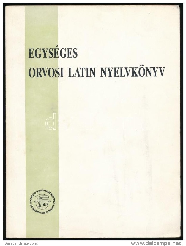 Dr. Tak&aacute;cs J&aacute;nos, Bel&aacute;k Erzs&eacute;bet: Egys&eacute;ges Orvosi Latin Nyelvk&ouml;nyv. I.... - Non Classificati