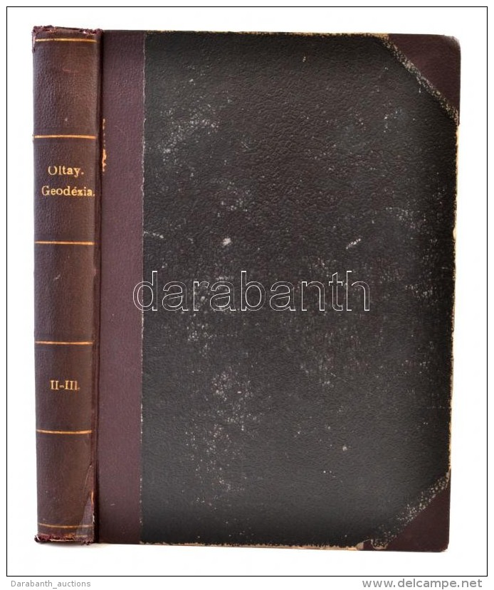 Oltay K&aacute;roly: Geod&eacute;zia II-III-IV. K&ouml;tet. Tan &eacute;s K&eacute;zik&ouml;nyv M&eacute;rn&ouml;ki... - Non Classificati