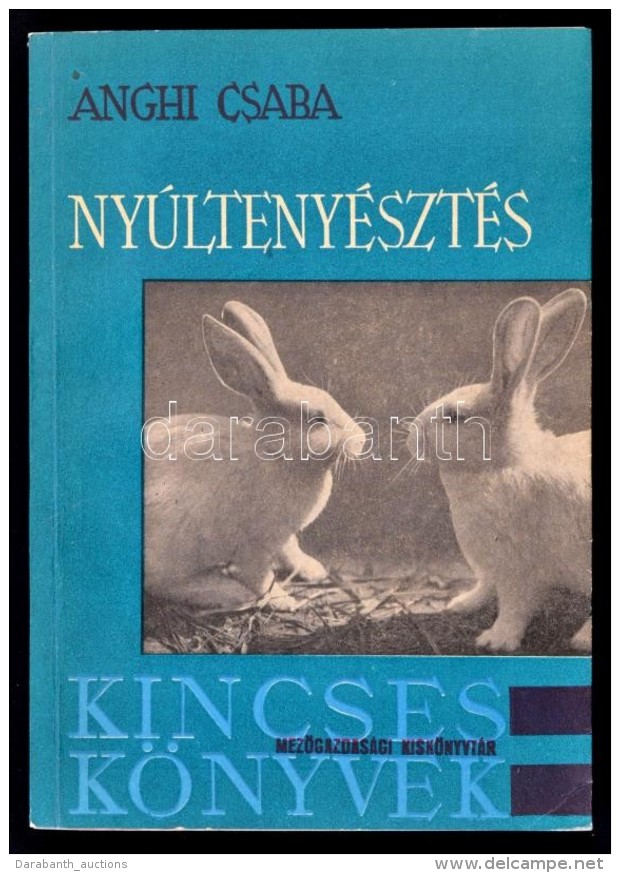 Dr. Anghi Csaba: Ny&uacute;lteny&eacute;szt&eacute;s. A Pr&eacute;m-, H&uacute;s-, Ang&oacute;ra- &eacute;s... - Non Classés