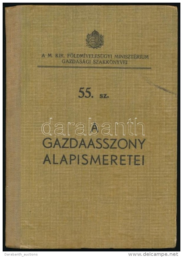 A Gazdaasszony Alapismeretei. K&eacute;zik&ouml;nyv A M. Kir. H&aacute;ziasszonyk&eacute;pzÅ‘ &eacute;s A... - Non Classificati