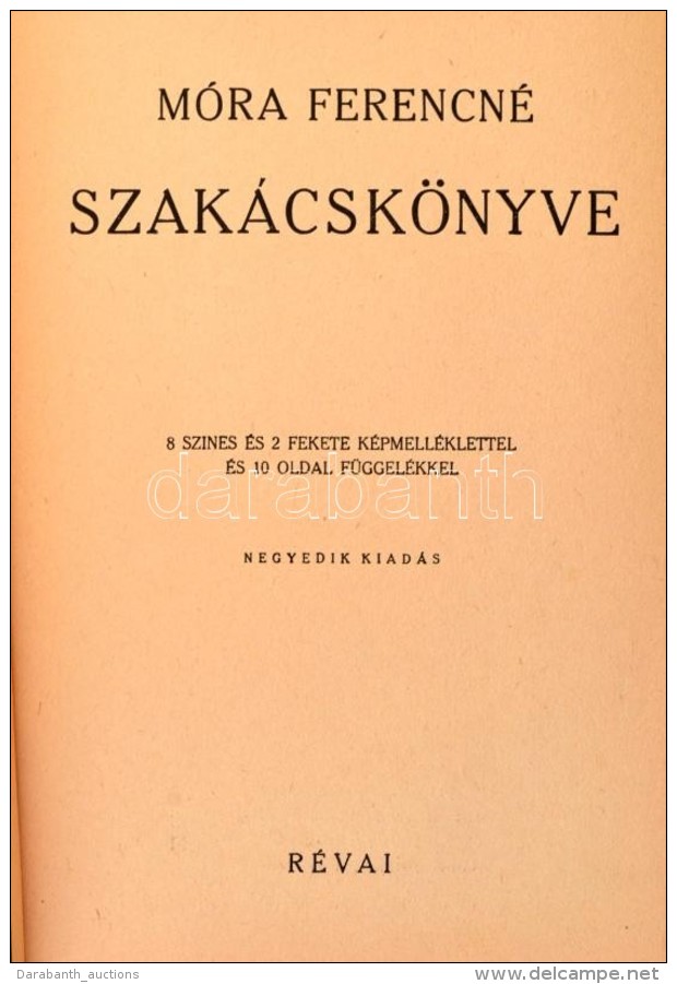 M&oacute;ra Ferencn&eacute; Szak&aacute;csk&ouml;nyve. Budapest, 1947, R&eacute;vai. Negyedik Kiad&aacute;s.... - Non Classificati