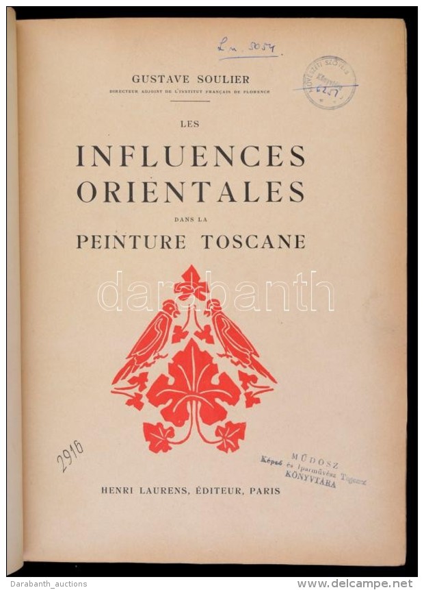 Gustave Soulier: Les Influences Orientales Dans La Peinture Toscane. Paris, 1924, Henri Laurens, 441 P.+48 T.... - Non Classificati