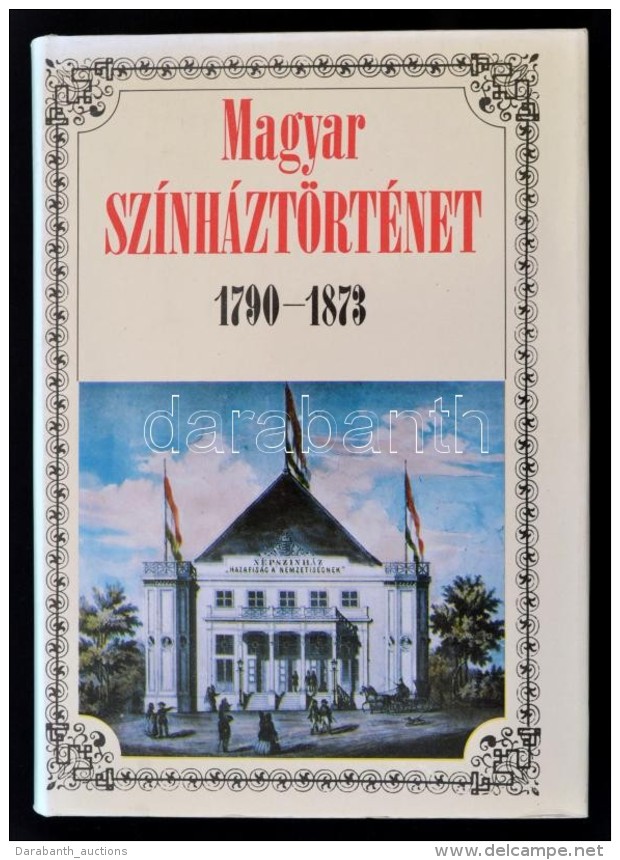 Magyar Sz&iacute;nh&aacute;zt&ouml;rt&eacute;net 1790-1873. Szerk.: Ker&eacute;nyi Ferenc. Bp., 1990,... - Non Classificati