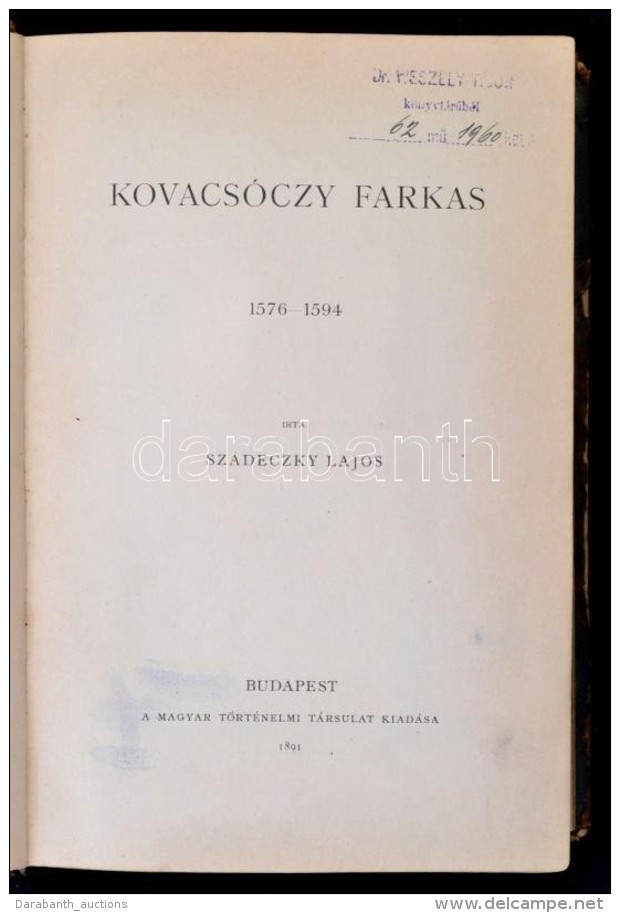 Magyar T&ouml;rt&eacute;neti &Eacute;letrajzok. Sz&aacute;deczky Lajos: Kovacs&oacute;czy Farkas 1576-1594.... - Non Classificati