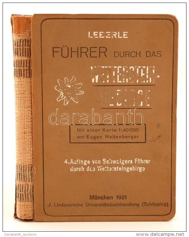 Leberle, F&uuml;hrer Durch Das Wettersteingebirge. Szerk.: Kadner, Herbert. M&uuml;nchen, 1921, J. Lindauersche... - Non Classificati