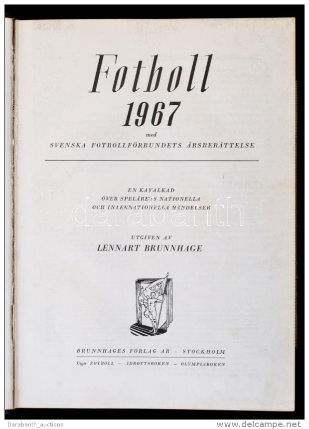 Fotboll 1967. Svenska Fotbollf&ouml;rbundets Arsber&auml;ttelse. Szerk.: Lennart Brunnhage. Stockholm, 1967.,... - Non Classificati