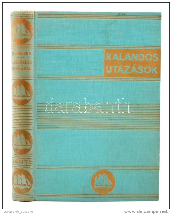 Wilhelm Munnecke: Hagenbeck Munk&aacute;ban. A Vil&aacute;gj&aacute;r&aacute;s HÅ‘sei. Ford&iacute;totta: Benedek... - Non Classificati