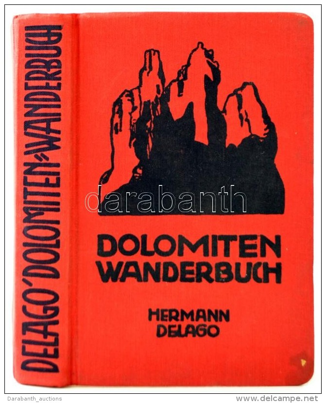 Delago, Hermann: Dolomiten-Wanderbuch. Innsbruck - Wien - M&uuml;nchen, &eacute;. N., Verlagsanstalt Tyrolia. ... - Non Classificati