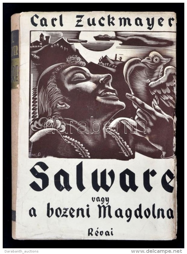 Carl Zuckmayer: Salware Vagy A Bozeni Magdolna I. K&ouml;tet. Ford&iacute;totta Benedek Marcell. Bp., 1937,... - Non Classificati