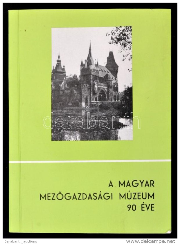 A Magyar MezÅ‘gazdas&aacute;gi M&uacute;zeum 90 &eacute;ve. Szerk.: Dr. Szab&oacute; Lor&aacute;nd. Bp., 1986,... - Non Classificati