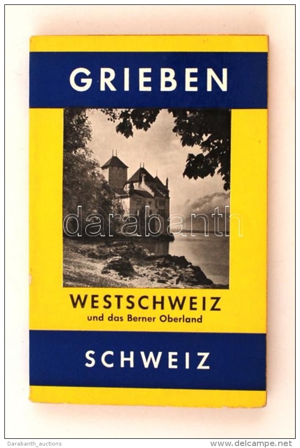 Schweiz: Westschweiz Und Das Berner Oberland. M&uuml;nchen, 1964, Grieben-Verlag (Grieben-Reisef&uuml;hrer 258.).... - Non Classificati