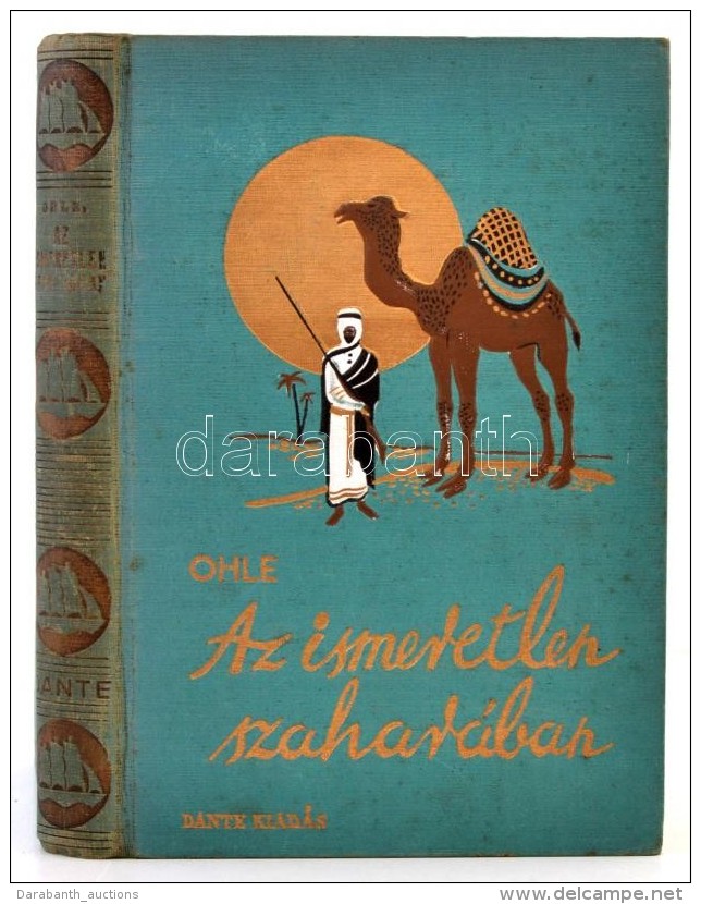 Fritz Ole: Az Ismeretlen Szahar&aacute;ban. Ford&iacute;totta: Z. T&aacute;bori Piroska. A. Aschenborn Rajzaival. A... - Non Classificati