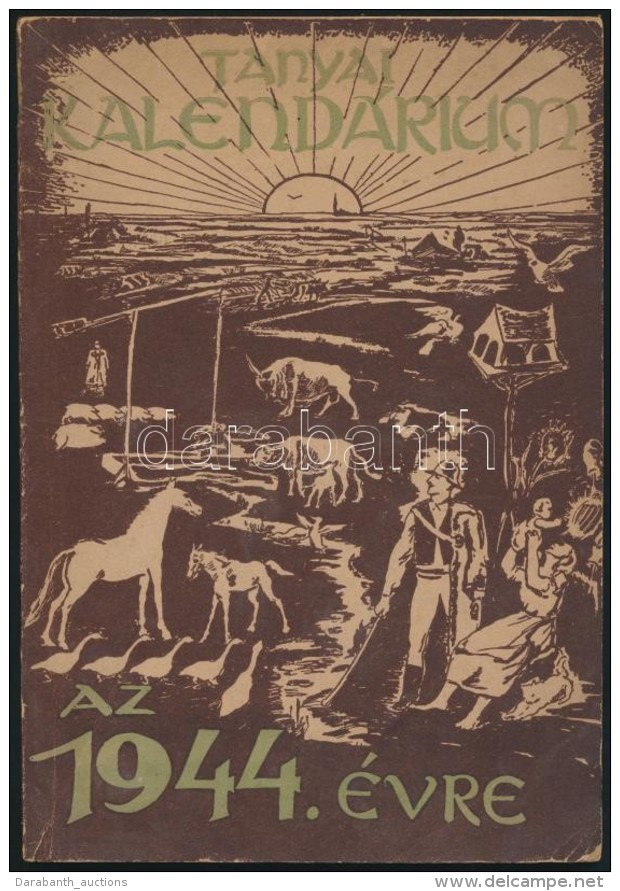 1944 Tanyai Kalend&aacute;rium. Kiadja A Kom&aacute;di &aacute;llami Horthy Mikl&oacute;s Tanyai N&eacute;piskola... - Non Classificati