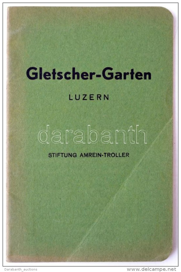 1938 Gletschergarten In Luzern. Luzern, C. J. Bucher. &Eacute;rdekes K&eacute;pekkel.... - Non Classificati