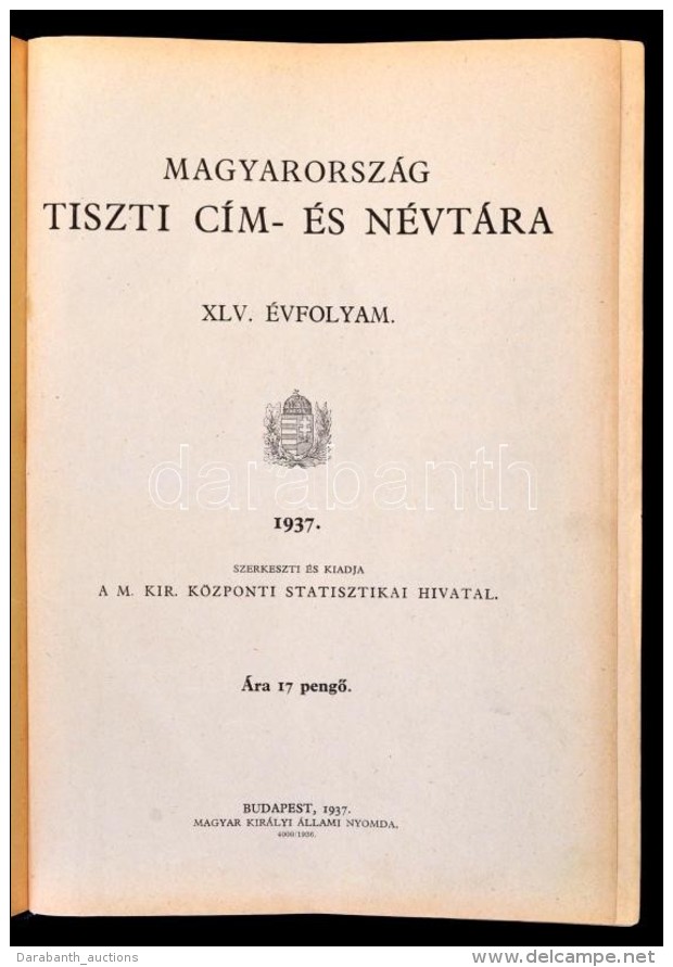 1937 Magyarorsz&aacute;g Tiszti C&iacute;m- &eacute;s N&eacute;vt&aacute;ra. XLV. &eacute;vf. Szerk.: Magyar... - Non Classificati