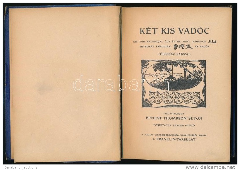 Ernest Thompson Seton: K&eacute;t Kis Vad&oacute;c. K&eacute;t Fi&uacute; Kalandjai. &Uacute;gy &eacute;ltek, Mint... - Scoutismo