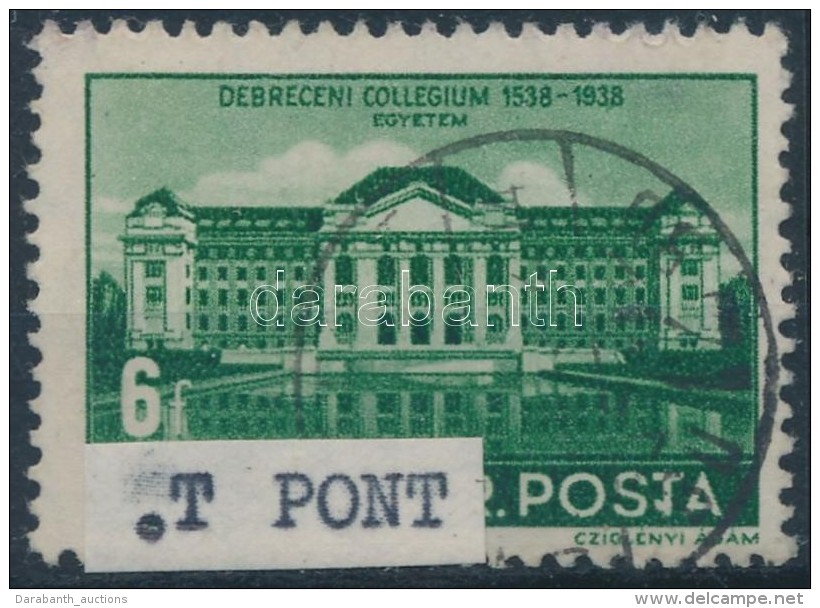 O 1938 Debrecen 6f, A POSTA 'T' BetÅ±j&eacute;n Ny&uacute;lv&aacute;ny T&eacute;vnyomattal - Altri & Non Classificati