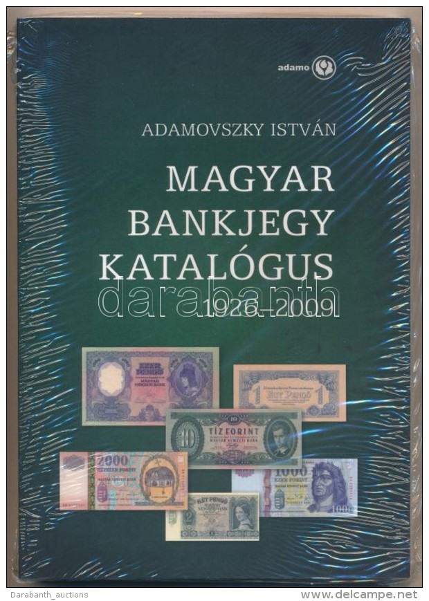 Adamovszky Istv&aacute;n: Magyar Bankjegy Katal&oacute;gus 1926-2009. Budapest, 2009. &Uacute;j &aacute;llapotban. - Non Classificati