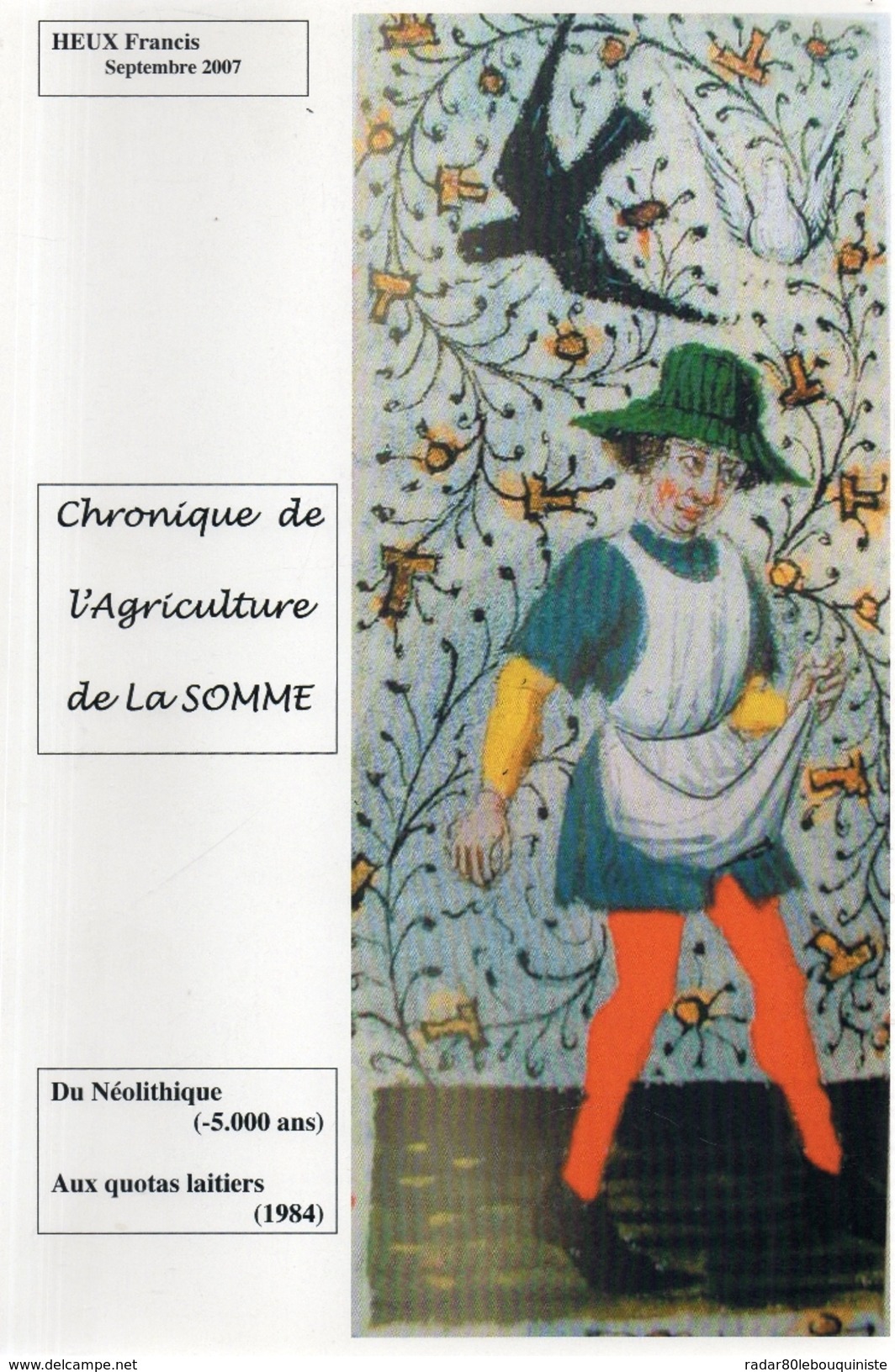 Chronique De L'agriculture De La Somme.Heux Francis.382 Pages.septembre 2007. - Picardie - Nord-Pas-de-Calais