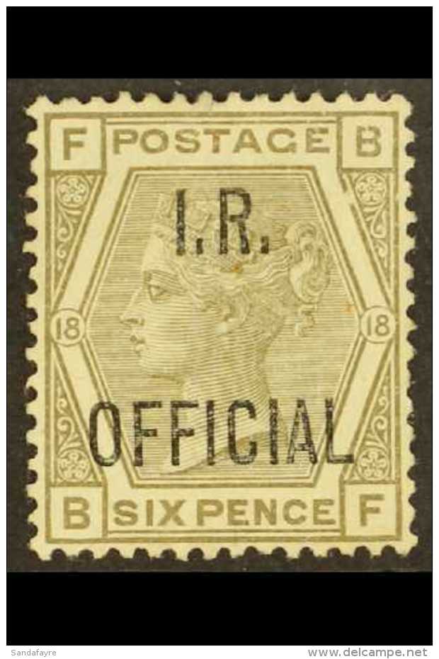 OFFICIAL 1882-1901 6d Grey, Plate 18, "I.R. OFFICIAL" SG O4, Unused, Cat.&pound;575. For More Images, Please Visit... - Autres & Non Classés