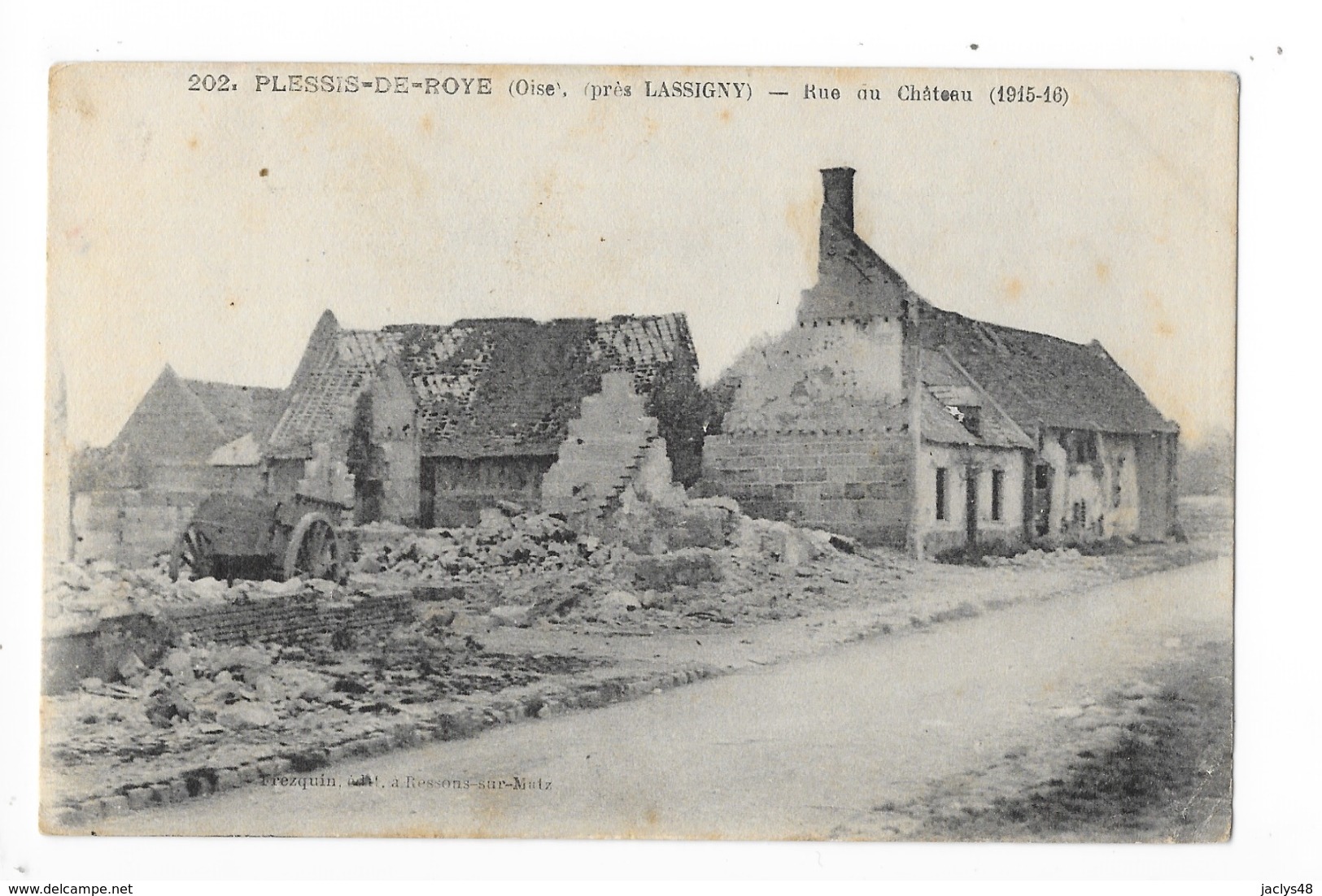 PLESSIS De ROYE  (cpa 60)  Près Lassigny - Rue Du Château (1915-16) -  - L 1 - Autres & Non Classés