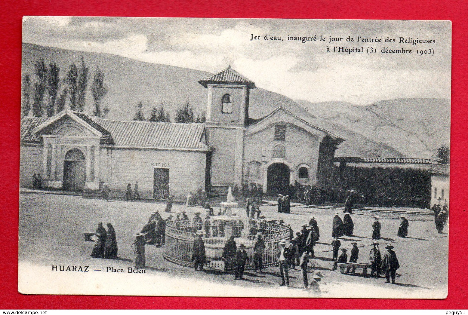 Pérou. Ancash. Huaraz. Place Belen. Jet D'eau Inauguré Le 31 Décembre 1903 - Perú