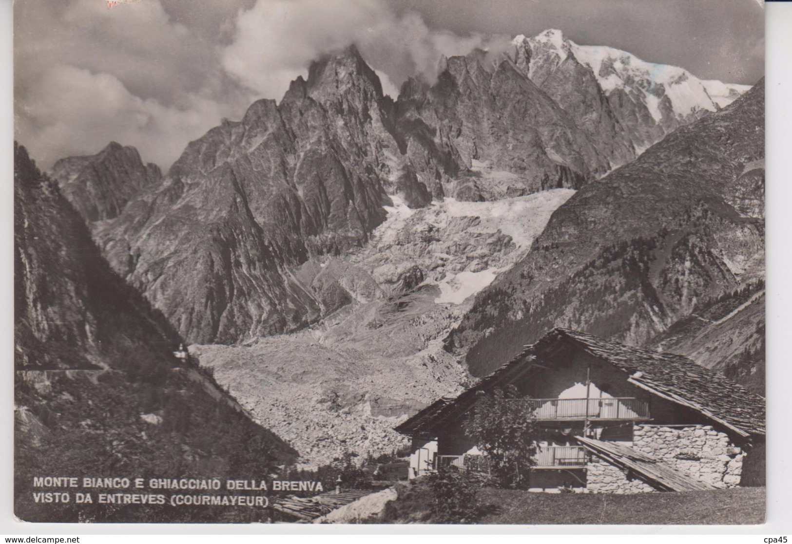 ITALIE / ITALIA / COURMAYEUR  / MONTE BIANCO E GHIACCIAIO DELLA BRENVA VISTO DA ENTREVES - Altri & Non Classificati