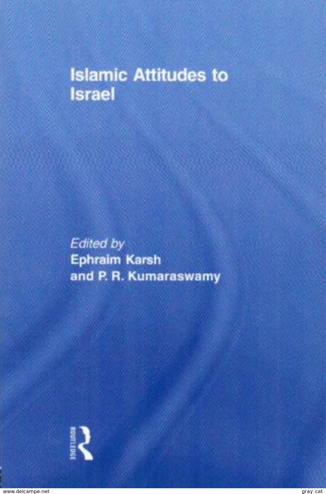 Islamic Attitudes To Israel Edited By Efraim Karsh & P.R. Kumaraswamy (ISBN 9780415574631) - Medio Oriente