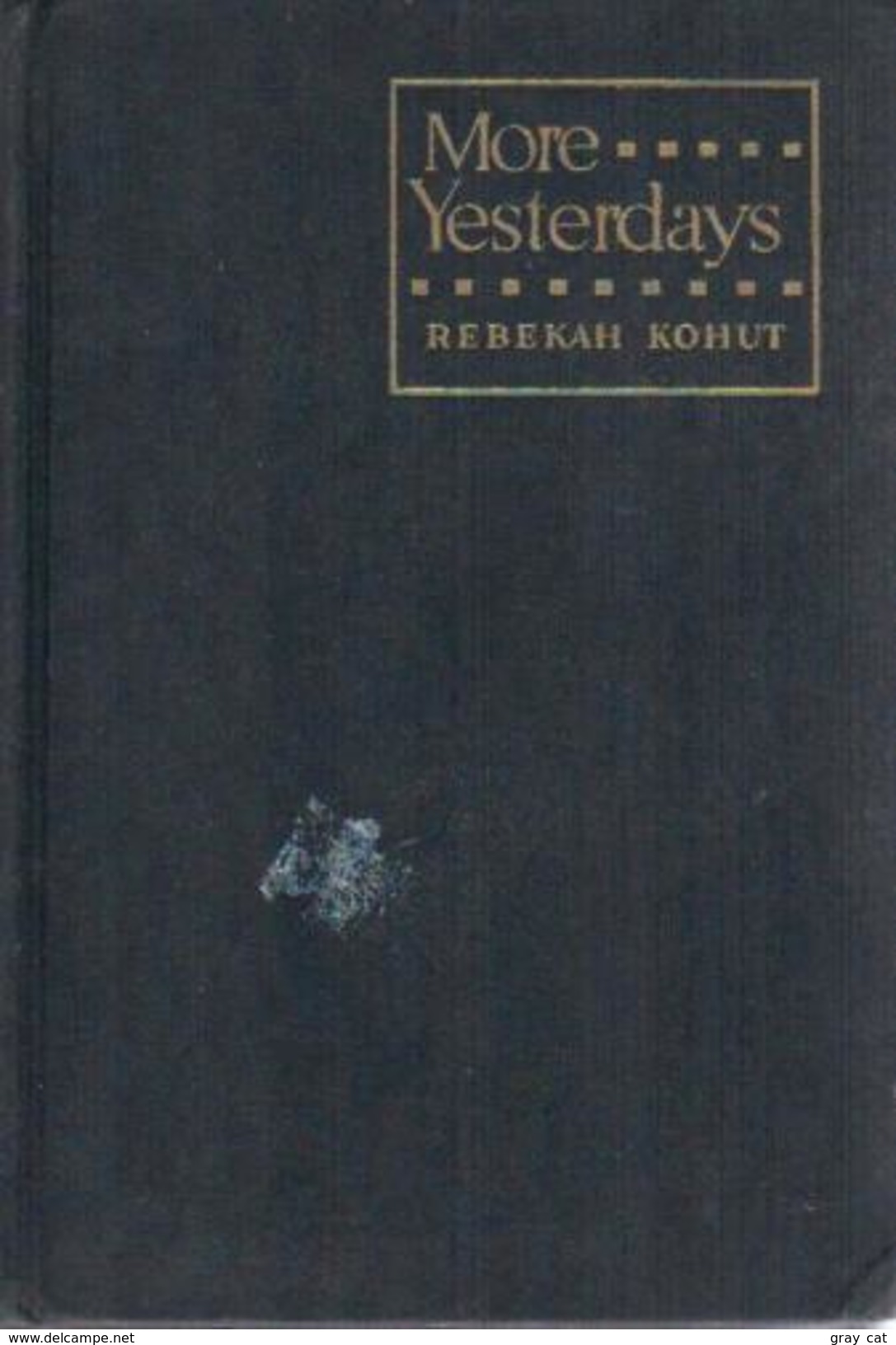 More Yesterdays An Autobiography (1925-49) By Rebekah Kohut - Sonstige & Ohne Zuordnung
