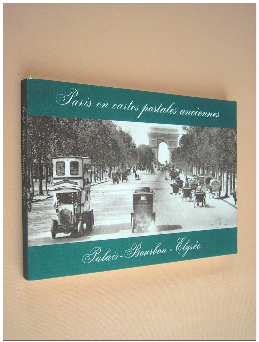 PARIS EN CARTES POSTALES ANCIENNES - Palais - Bourbon - Elysées (G. Renoy) 1979 - Livres & Catalogues