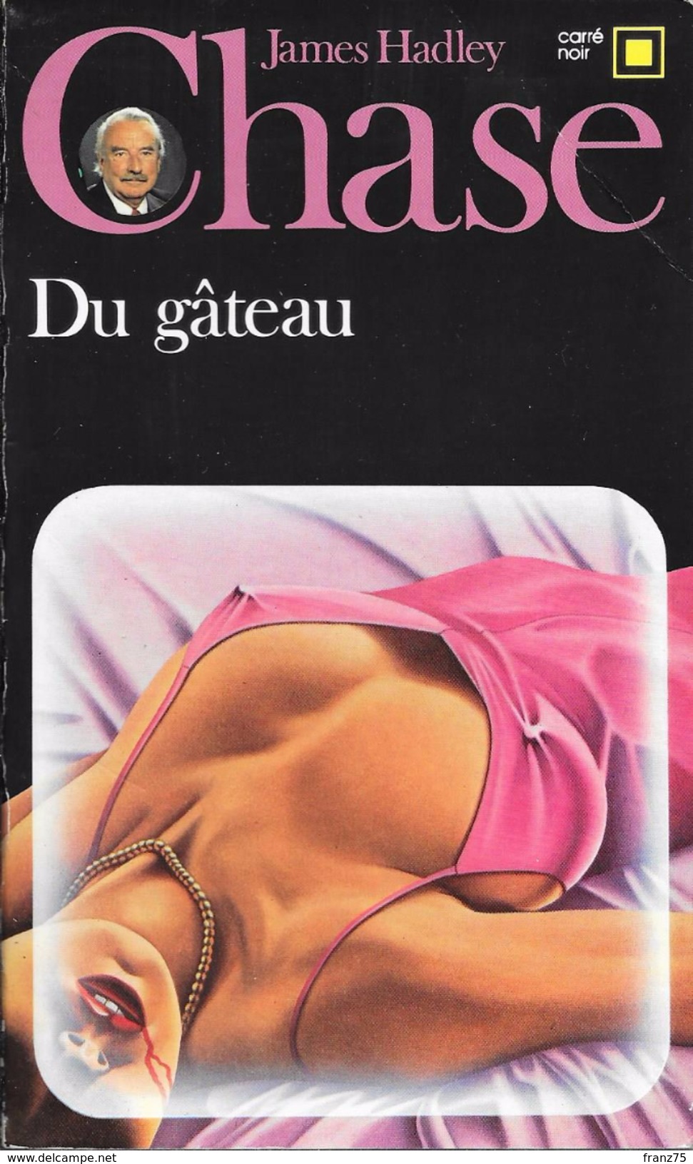 Du Gâteau-James Hadley CHASE-1984-Carré Noir N°30--TBE - NRF Gallimard