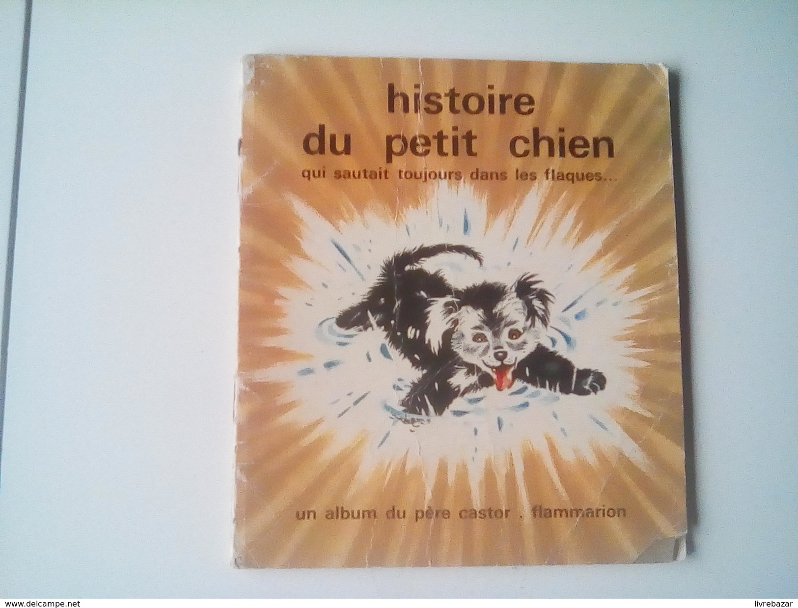 Ancien Un Album Du Père Castor HISTOIRE DU PETIT CHIEN Qui Sautait Toujours Dans Les Flaques...images GERDA MULLER - Contes