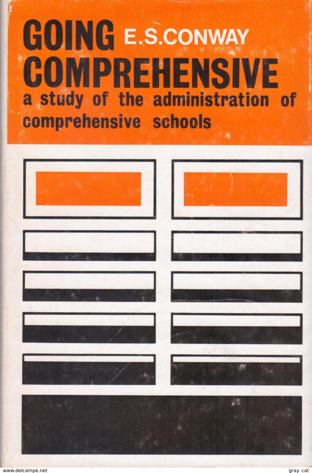 Going Comprehensive: Study Of The Administration Of Comprehensive Schools By E.S. Conway (ISBN 9780245599156) - Education/ Teaching