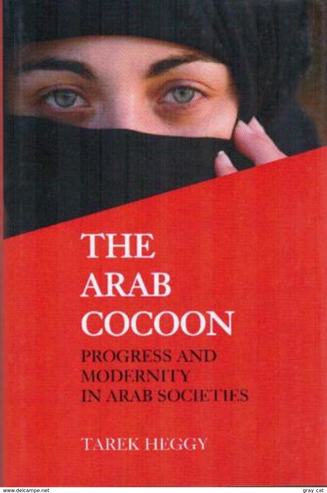 The Arab Cocoon: Progress And Modernity In The Arab Societies By Tarek Heggy (ISBN 9780853039228) - Middle East