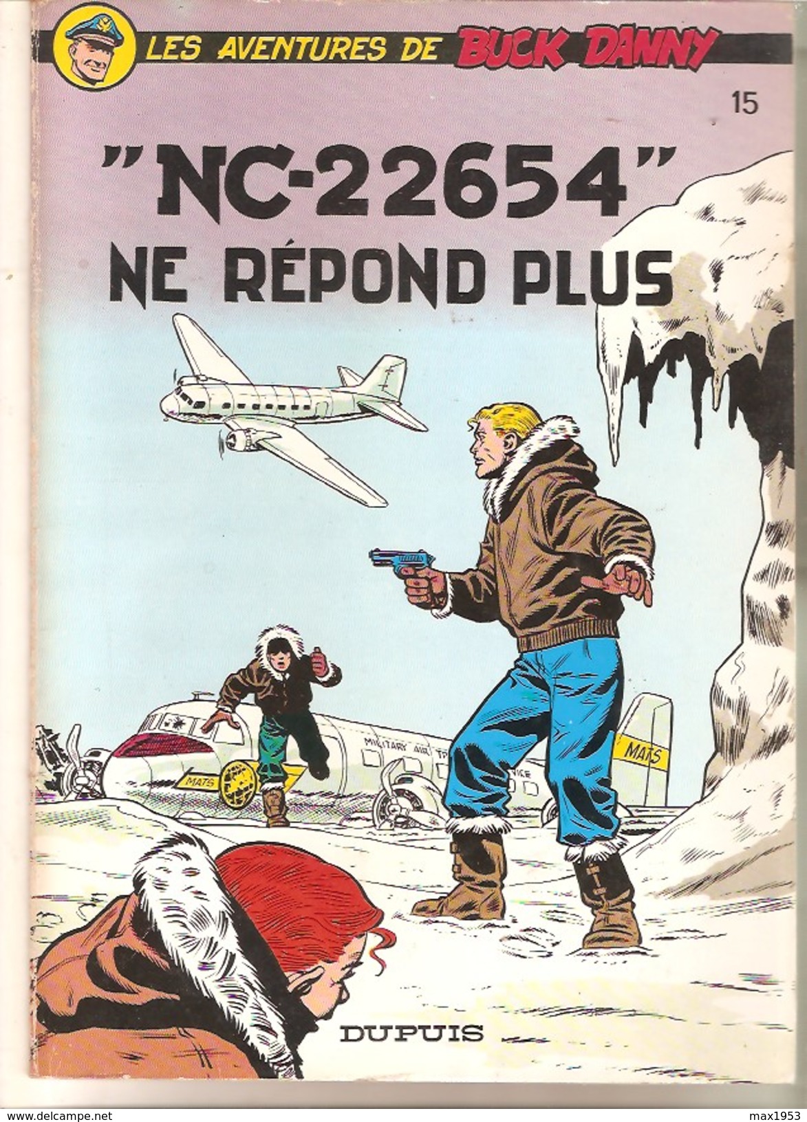 Les Aventures De BUCK DANNY N°15 - "NC-22654" NE REPOND PLUS - 1970 - Buck Danny