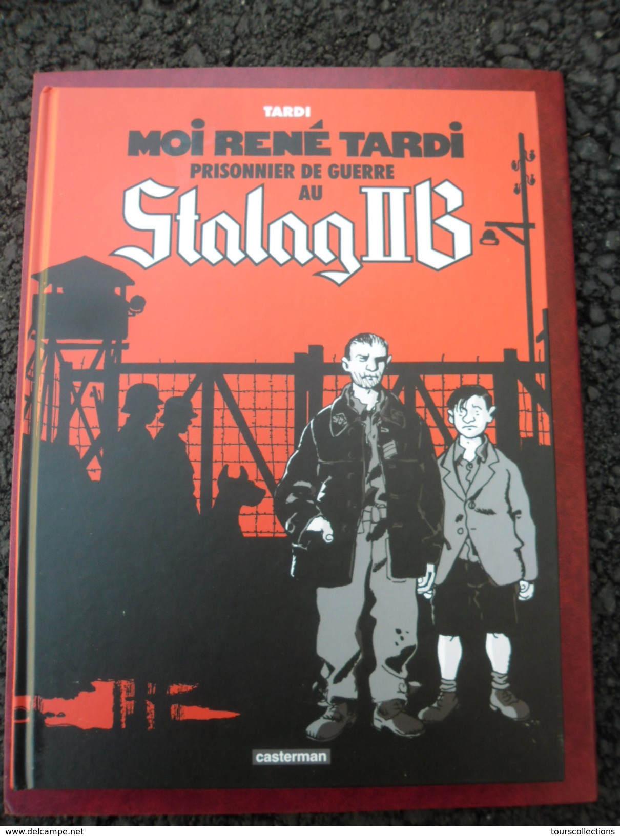 2 BD TARDI Editeur Casterman @ Moi René Tardi Prisonner De Guerre Au Stalag II B + Mon Retour En France  @ états Neuf  @ - Tardi