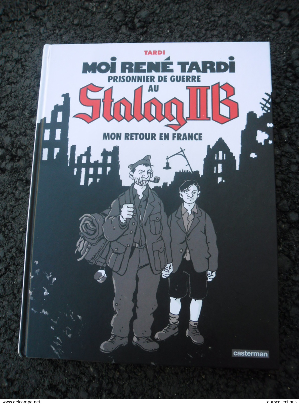 2 BD TARDI Editeur Casterman @ Moi René Tardi Prisonner De Guerre Au Stalag II B + Mon Retour En France  @ états Neuf  @ - Tardi