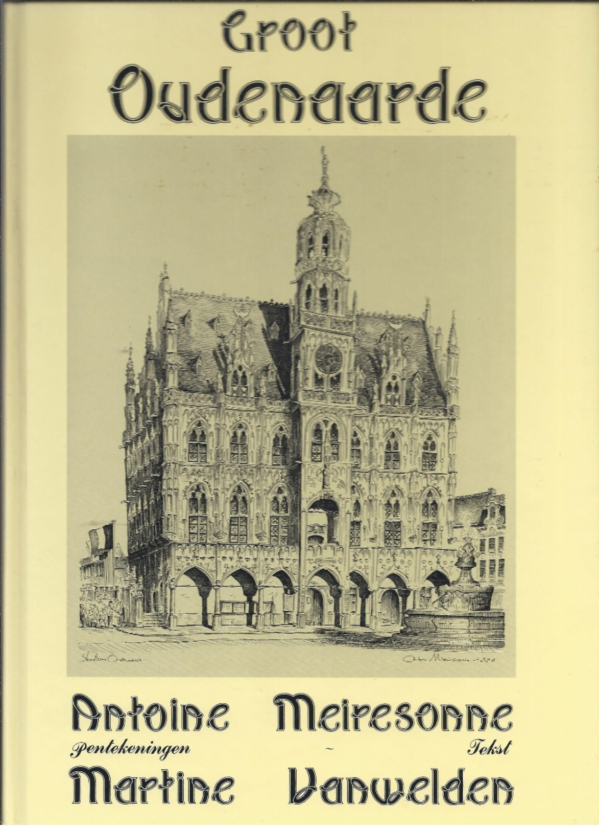 NU à 10€ GROOT OUDENAARDE PENTEKENINGEN MEIRESONNE TEKST VANWELDEN 5 X MOLEN LEUPEGEM MATER MULLEM WELDEN ... - Histoire