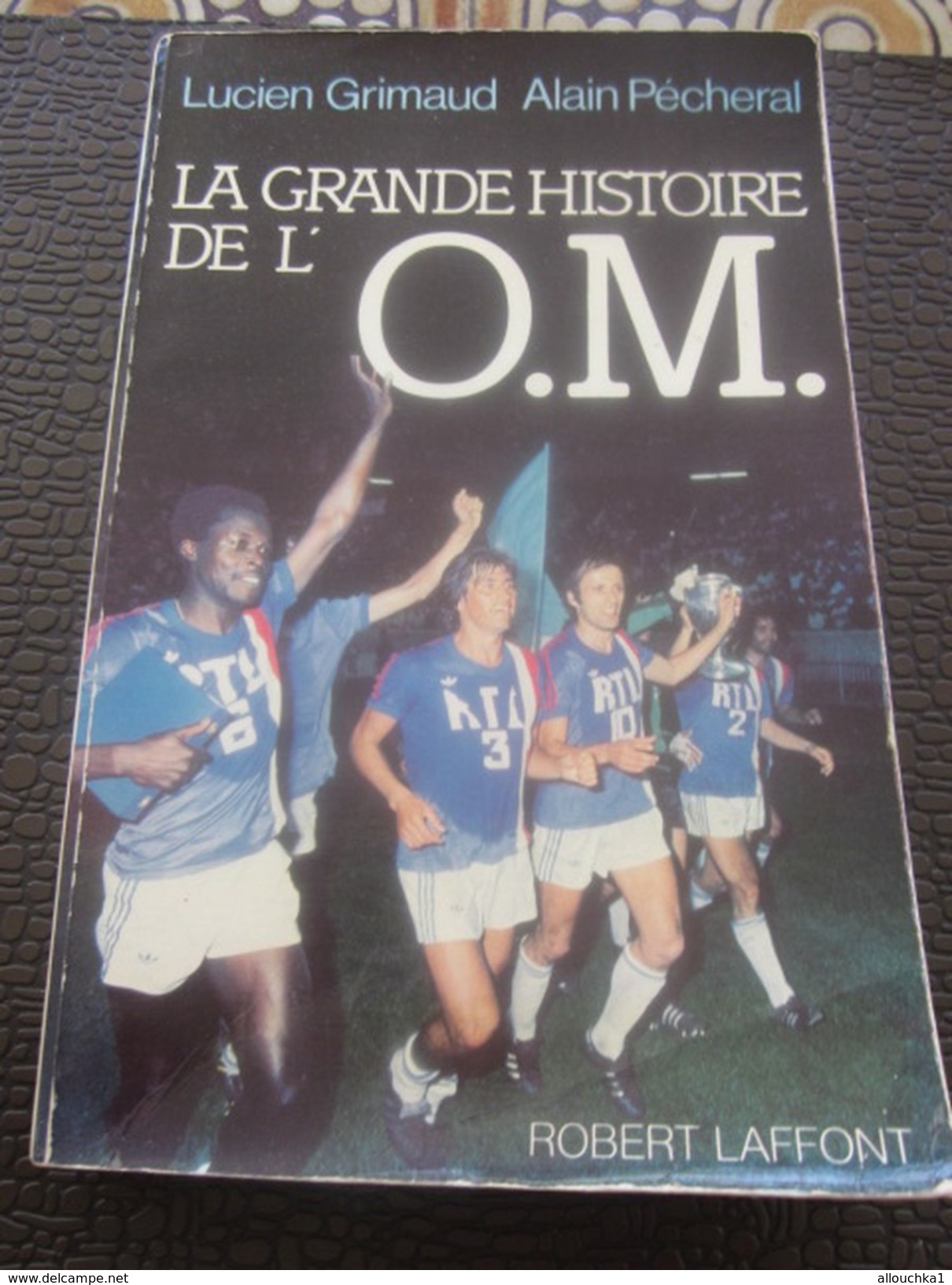 LA GRANDE HISTOIRE DE L'O.M. OLYMPIQUE DE MARSEILLE 1898/84 Sport-Football -Livre R. LAFFONT-PECHERAL-L. GRIMAUD-ZATELLI - Livres