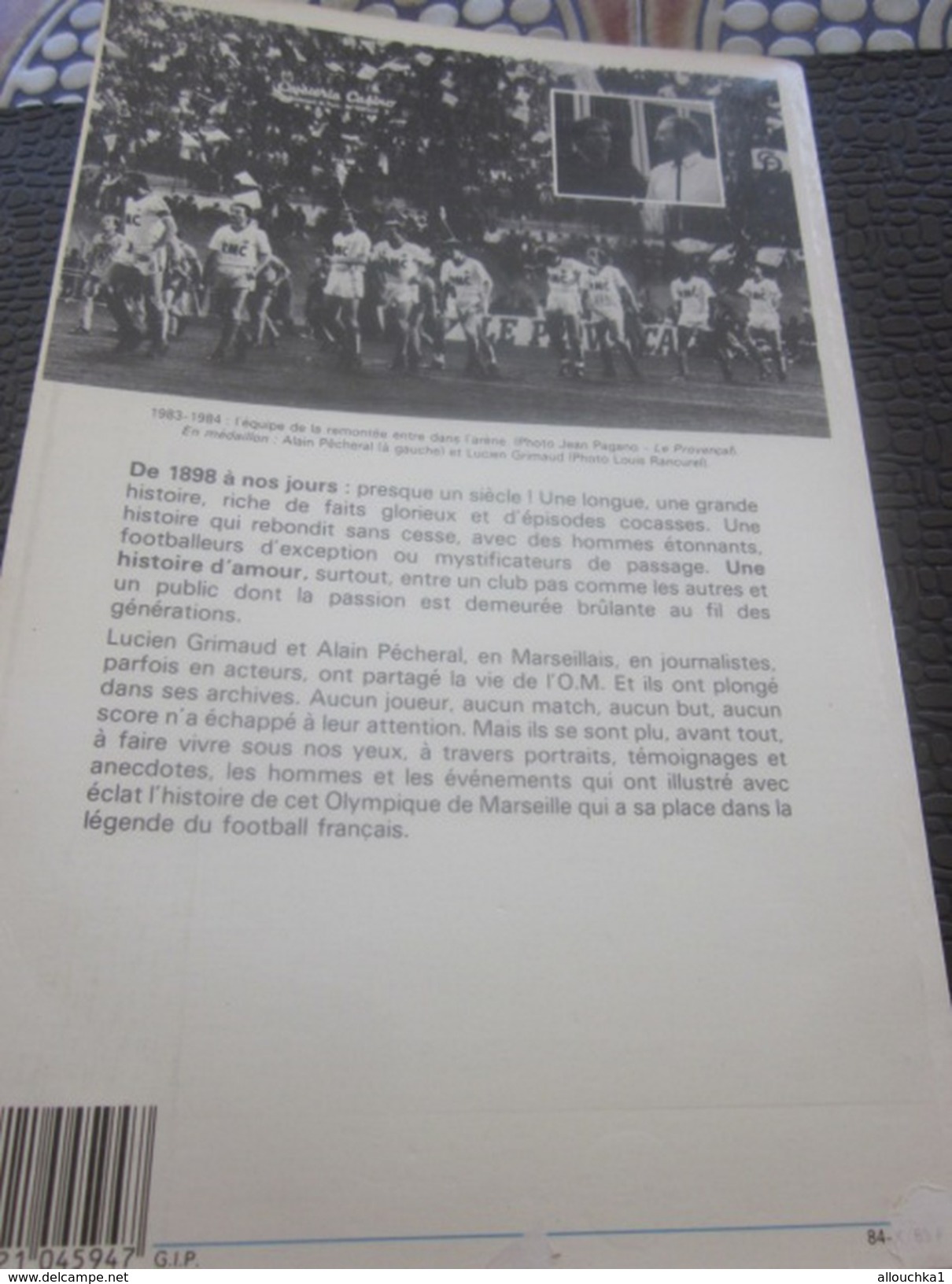 LA GRANDE HISTOIRE DE L'O.M. OLYMPIQUE DE MARSEILLE 1898/84 Sport-Football -Livre R. LAFFONT-PECHERAL-L. GRIMAUD-ZATELLI