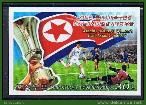 NORTH KOREA 2015 WINNING OF EAFF WOMEN´S EAST ASIAN FOOTBALL CUP 2015 STAMP IMPERFORATED - Coppa Delle Nazioni Asiatiche (AFC)