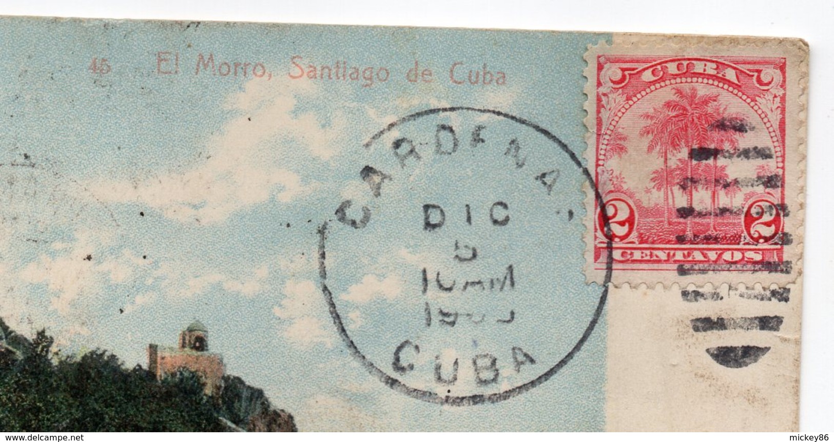 Cuba--SANTIAGO DE CUBA--1909--El Morro N°45 éd Harris Bros--cachets CARDENAS-VILLEURBANNE(France)-PHAN RANG(Vietnam) - Cuba