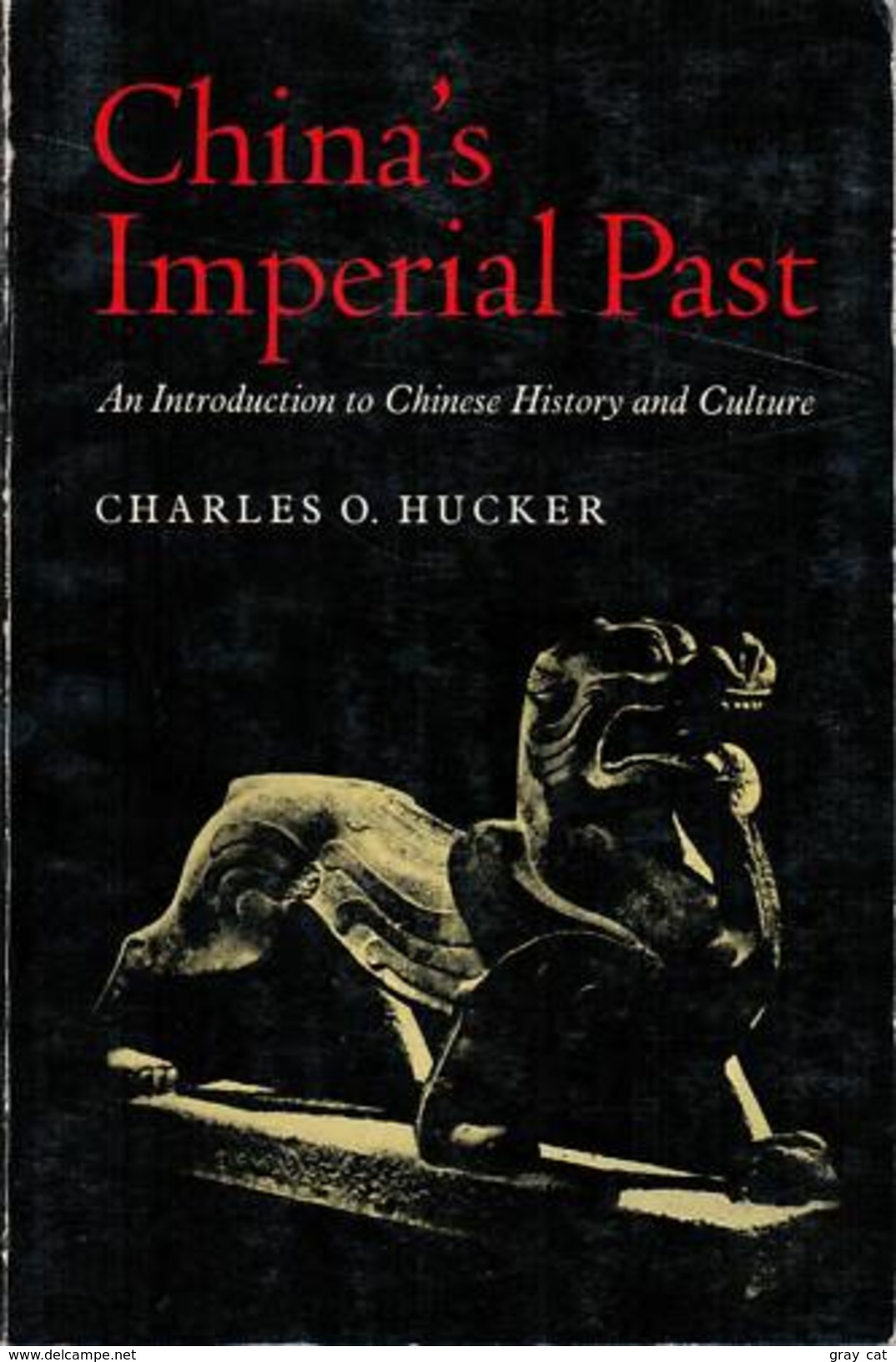 China's Imperial Past: An Introduction To Chinese History And Culture By Hucker, Charles O (ISBN 9780715611333) - Asiática