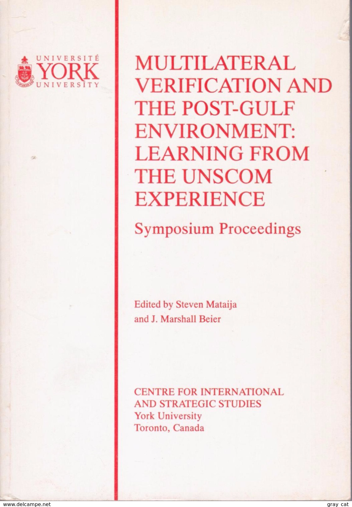 Multilateral Verification And The Post-Gulf Environment: Learning From The UNSCOM Experience : Symposium Proceedings - Politics/ Political Science