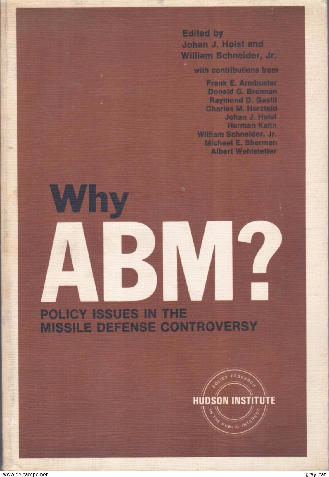 Why ABM ? Policy Issues In The Missile Defense Controversy By Holst J & Schneider W - Autres & Non Classés
