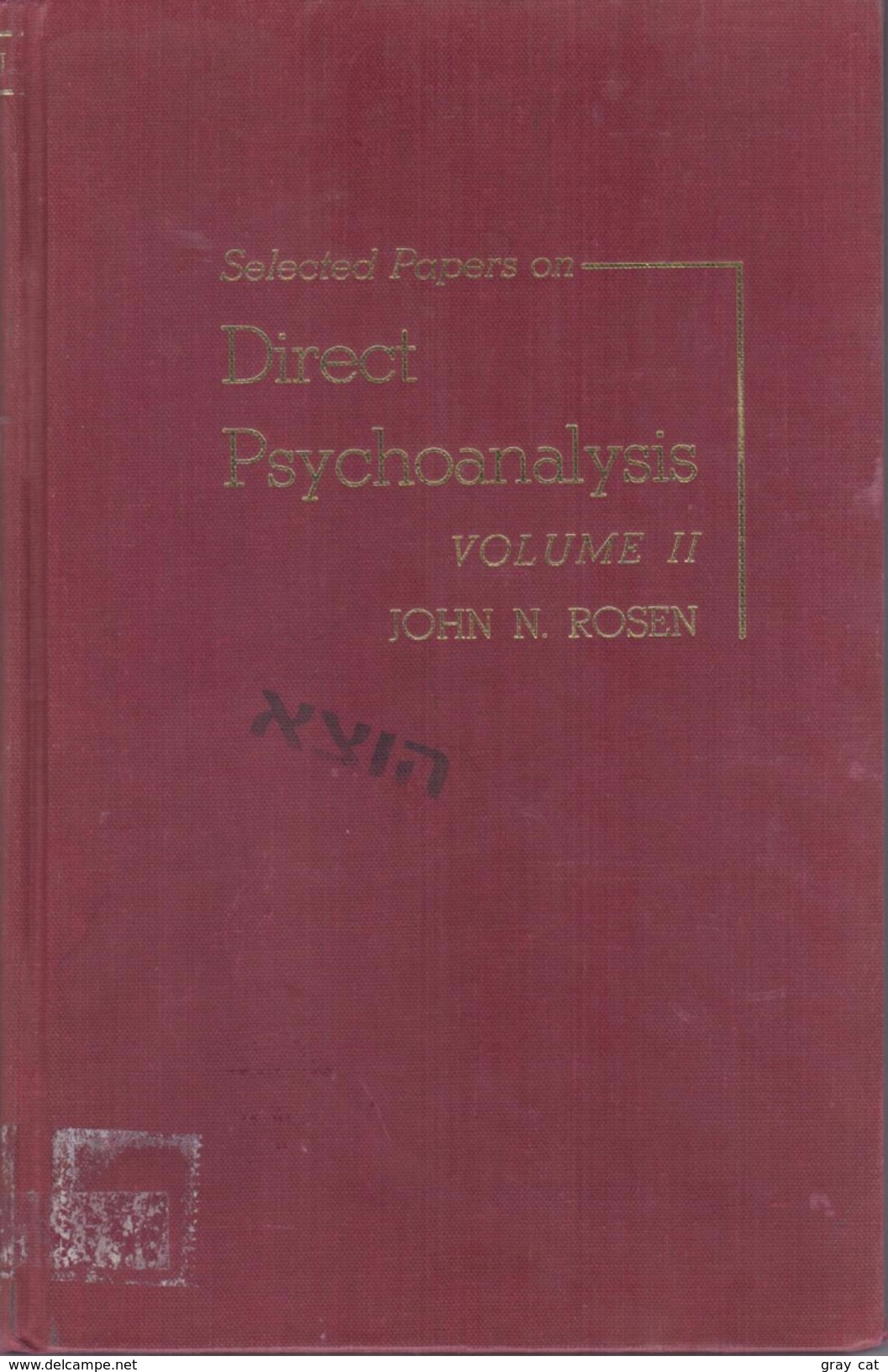 Selected Papers On Direct Psychoanalysis Volume II By John N. Rosen - Psychology